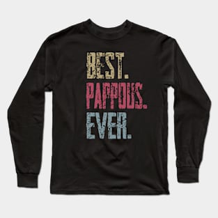 Vintage Best Pappous Ever Retro Funny Quotes Happy Fathers Day Long Sleeve T-Shirt